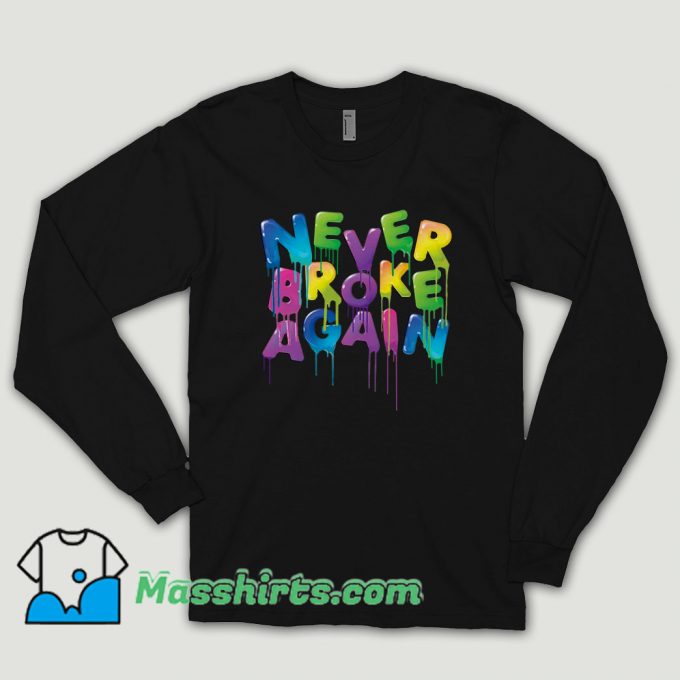 Never Broke Again Spring Drip Long Sleeve Shirt