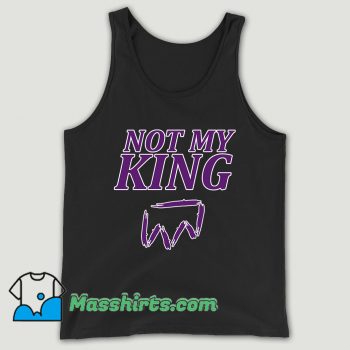 Not My King Unisex Tank Top