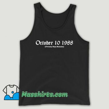 October 10 1988 Twenty Days Remain Unisex Tank Top