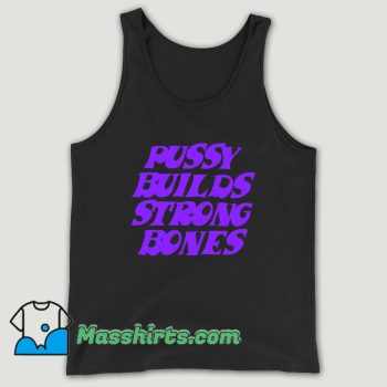 Pussy Builds Strong Bones Unisex Tank Top