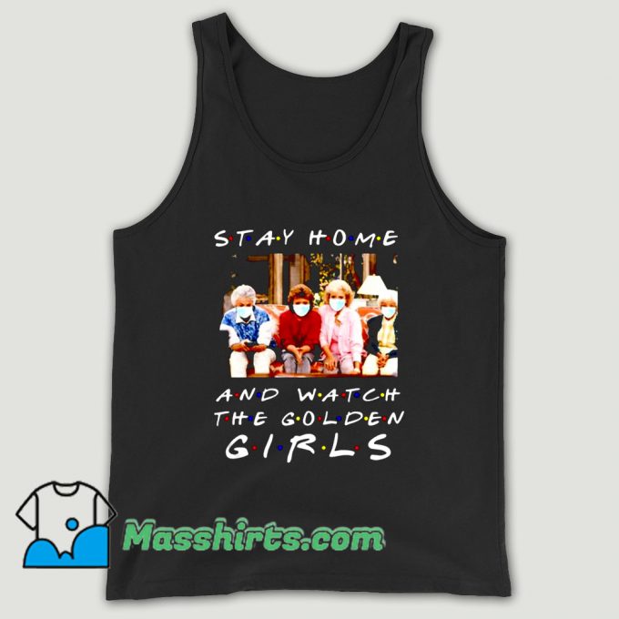 Stay Home And Watch The Golden Girls Unisex Tank Top