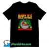 Baby Its Cold Outside T Shirt Design