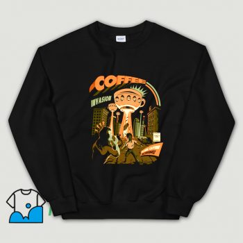 Cheap Coffee Invasion Sweatshirt