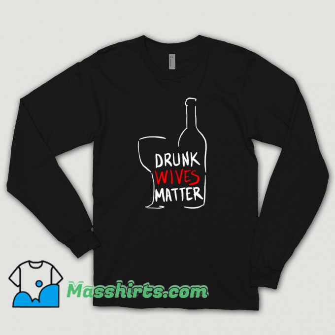 Classic Drunk Wives Matter Shirt