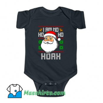 Funny I Am No Ho Ho Hoax Baby Onesie