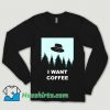 Cheap I Want Coffee Shirt