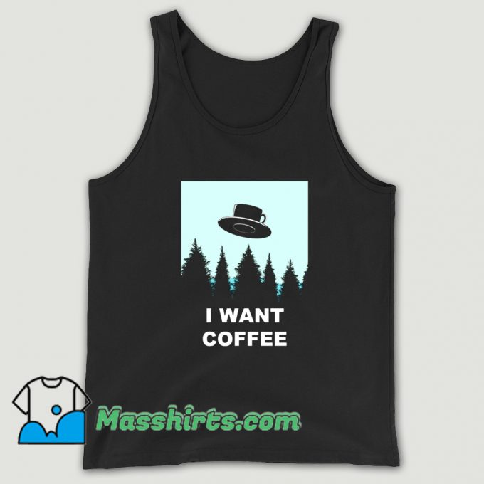 I Want Coffee Drink Tank Top