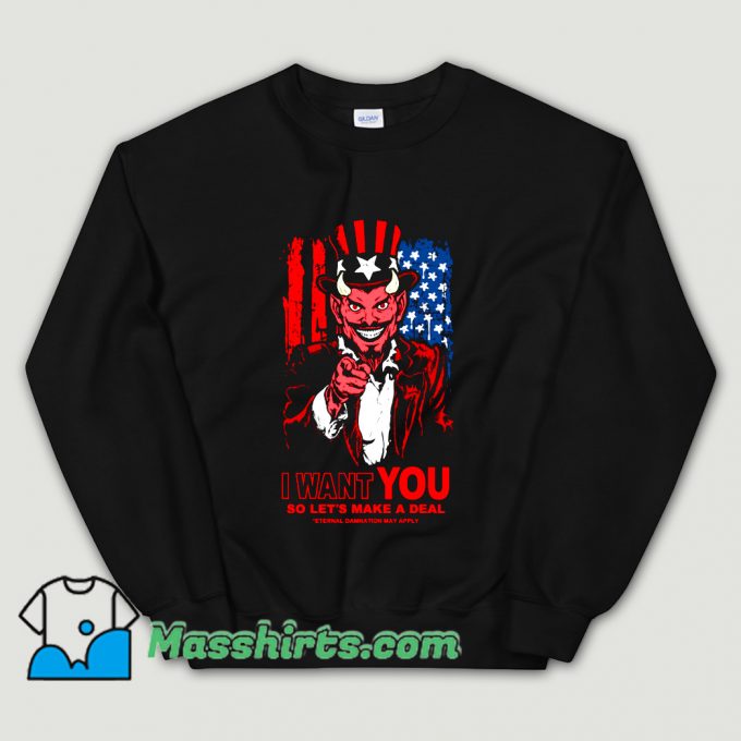 I Want You Make A Deal Sweatshirt