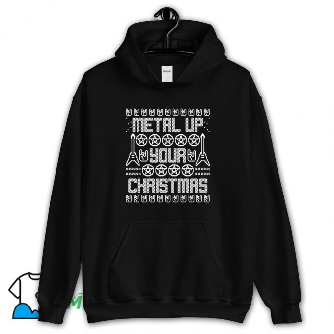 Funny Metal Up Your Christmas Hoodie Streetwear