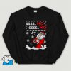 Ssss Ho Santa Claus Ugly Christmas Sweater Sweatshirt