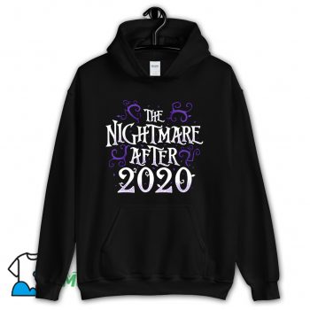 The Nightmare After 2020 Hoodie Streetwear