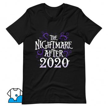 The Nightmare After 2020 T Shirt Design