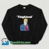 Cheap Trump Thighland Sweatshirt