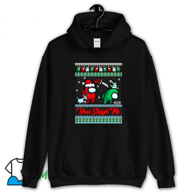 You Sleigh Me Hoodie Streetwear