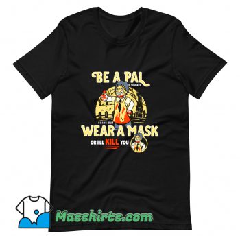 Be A Pal Like Leatherface T Shirt Design