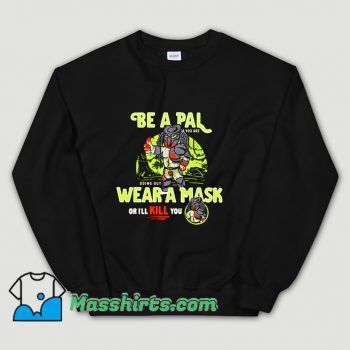 Official Be A Pal Like Predator Sweatshirt