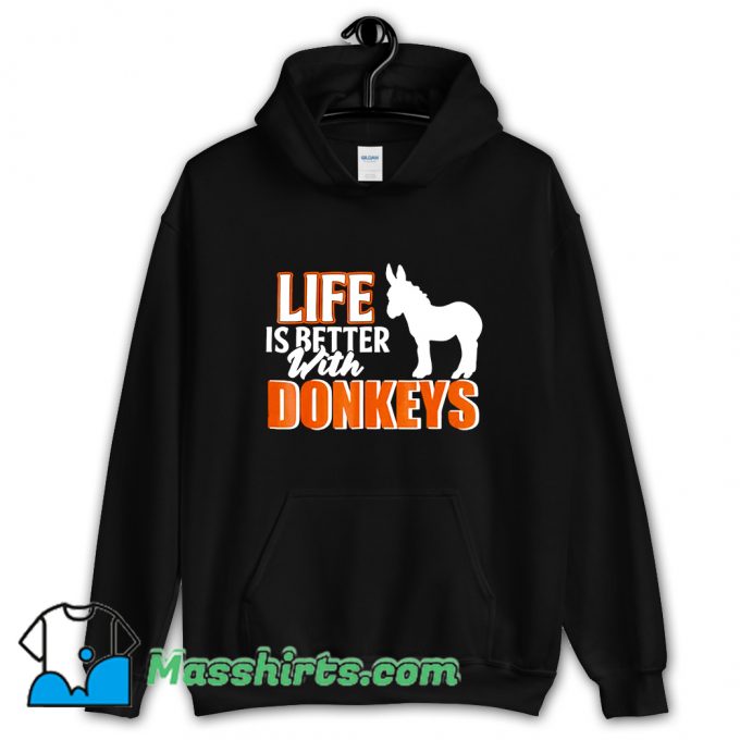 Cheap Life Is Better With Donkeys Hoodie Streetwear