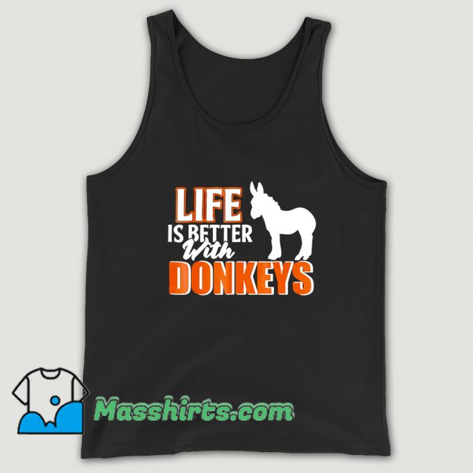 Life Is Better With Donkeys Tank Top