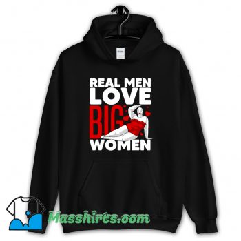 Real Men Love Big Women Hoodie Streetwear