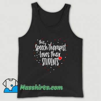 Awesome This Speech Therapist Loves Students Tank Top
