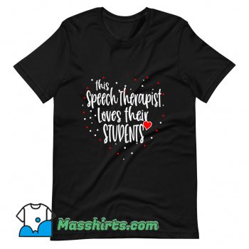 This Speech Therapist Loves Students T Shirt Design