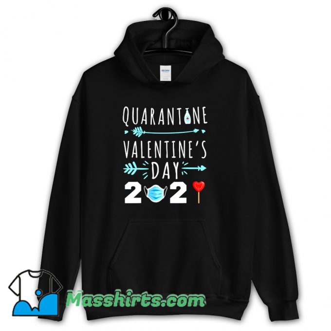 Valentines Day Quarantine 2021 Hoodie Streetwear