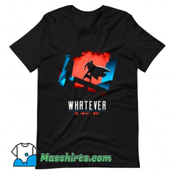 Whatever The Fuckk I Want T Shirt Design