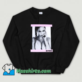 Beyonce Touch Amerikan Singer Sweatshirt