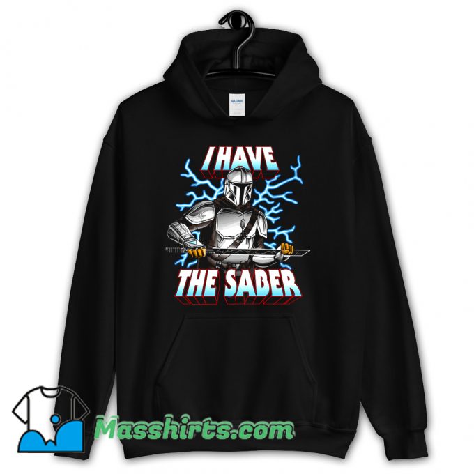 I Have The Saber Movies Hoodie Streetwear