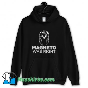 Magneto Was Right Hoodie Streetwear