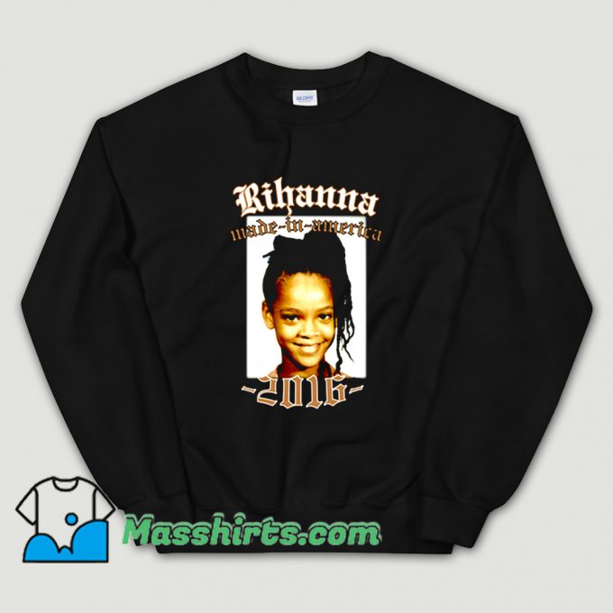 Rihanna Made In America 2016 Sweatshirt