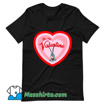 Spongebob Plankton Be My Valentine T Shirt Design