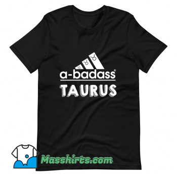 Awesome Taurus A-Badass T Shirt Design