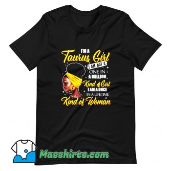Taurus Girls Not A One Million Kind Of Woman T Shirt Design