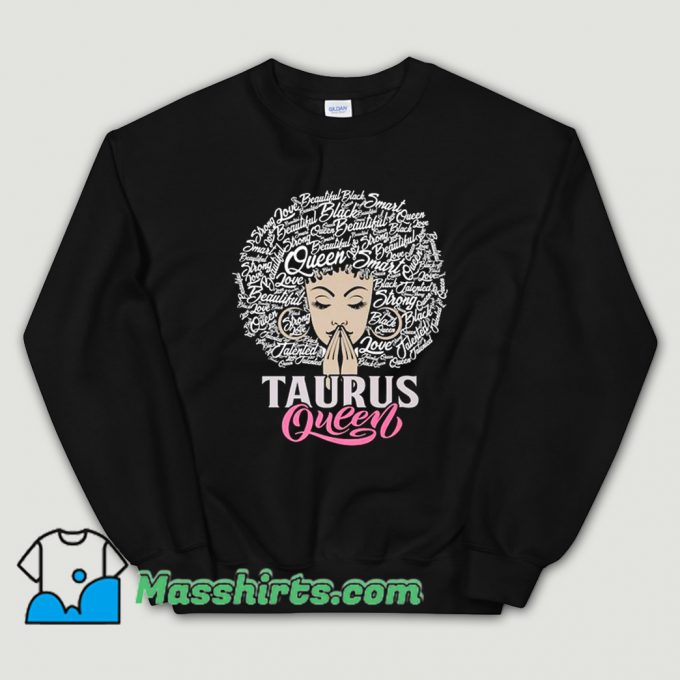 Vintage Taurus Queen Beautiful Smart Sweatshirt