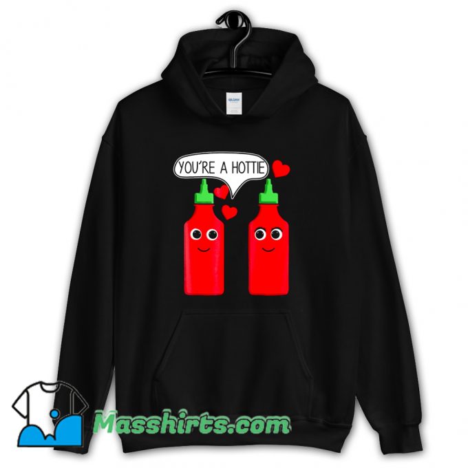 Cheap Valentine Day You’re A Hottie Hoodie Streetwear