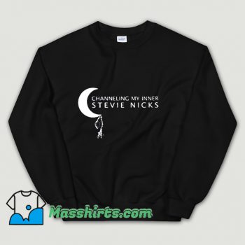 Channeling My Inner Stevie Nicks Sweatshirt On Sale