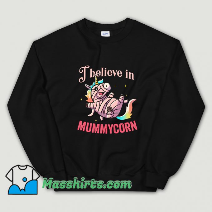 I Believe In Mummycorn Sweatshirt