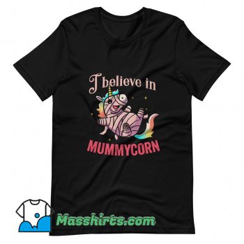 I Believe In Mummycorn T Shirt Design