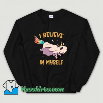 Classic I Believe In Myself Unicorn Sweatshirt