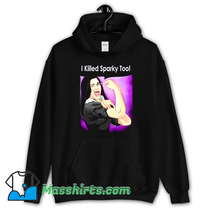 Wanda I Killed Sparky Too Hoodie Streetwear