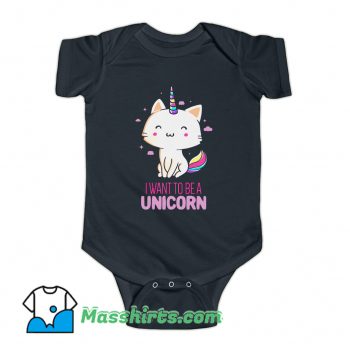 I Want To Be A Unicorn Baby Onesie