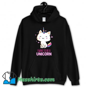 I Want To Be A Unicorn Hoodie Streetwear