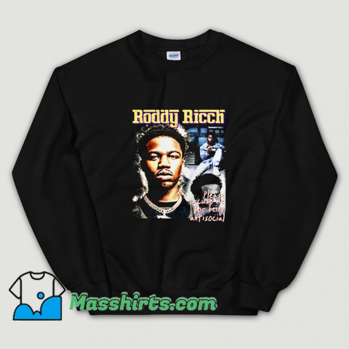 Please Being Antisocial Roddy Ricch Sweatshirt