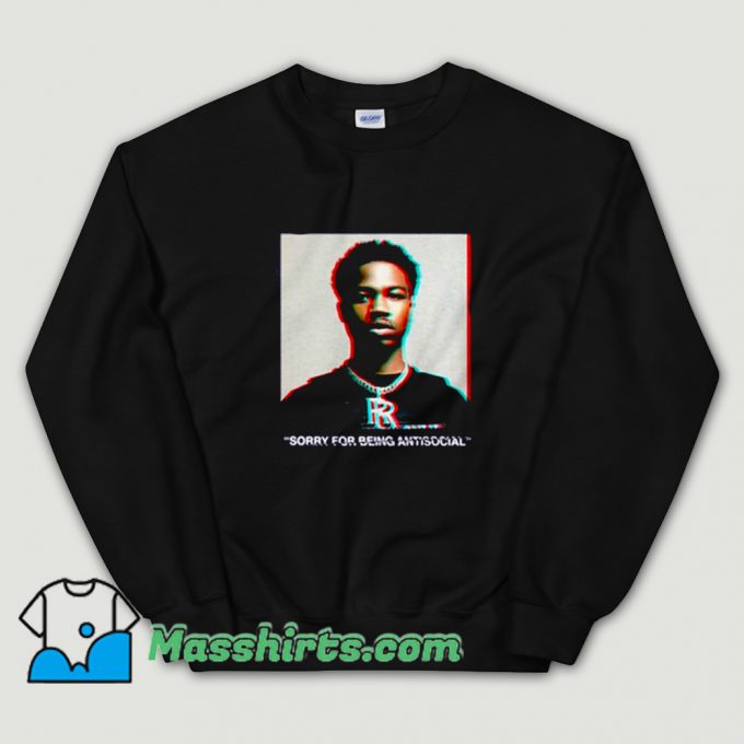 Roddy Ricch Sorry For Being Antisocial Sweatshirt