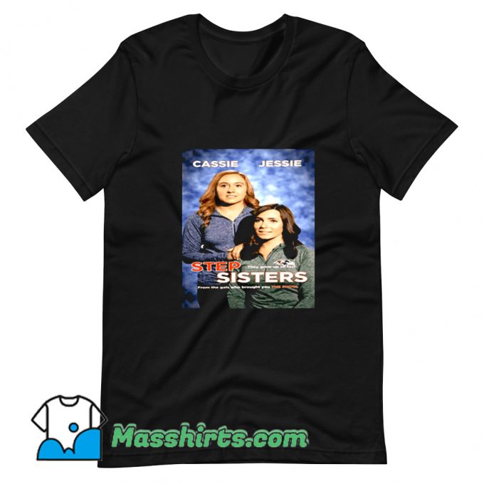 Funny Step Sister Cassie Jessie T Shirt Design