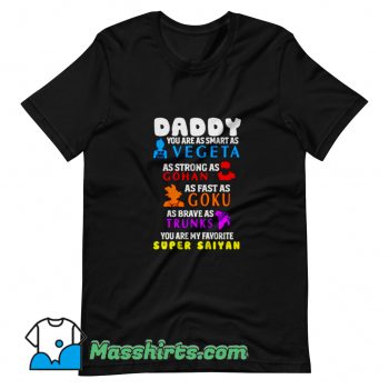 Super Saiyan Daddy You Are As Smart T Shirt Design
