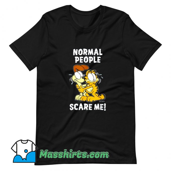 Best Normal People Scare Me Garfield T Shirt Design