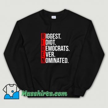 Cute Biggest Idiot Democrats Sweatshirt