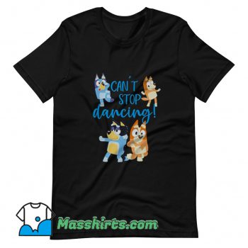 Bluey Dad Cant Stop Dancing T Shirt Design
